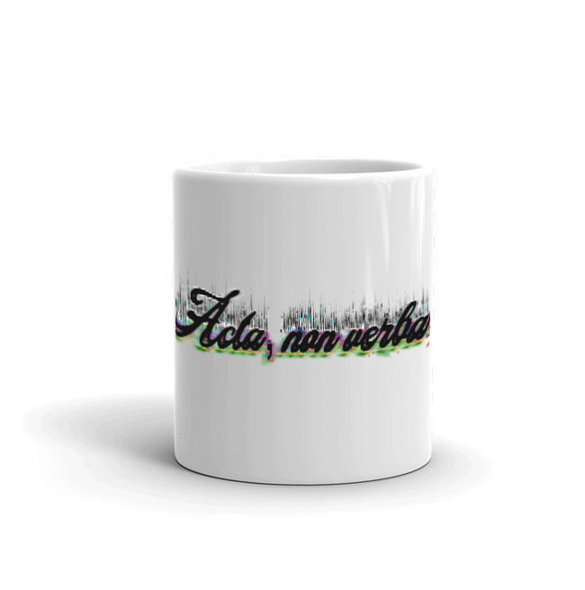 Acta, non verba mug