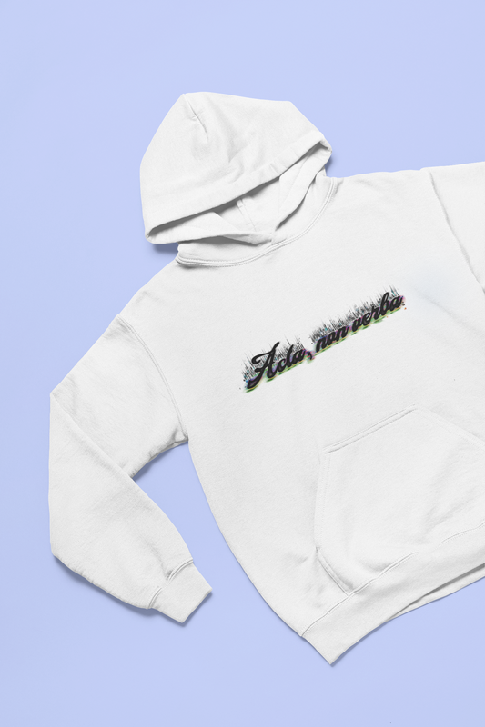 Acta, non verba hoodie