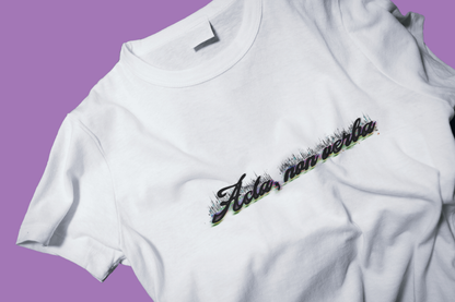 Acta, non verba shirt